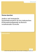 Cover: Analyse und strategische Vertriebskonzeption f&uuml;r den italienischen IT-Dienstleistungsmarkt im Bereich verarbeitendes Gewerbe - diplom.de