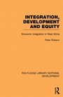 Cover: Integration, development and equity: economic integration in West Africa - Routledge