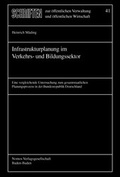 Cover: Infrastrukturplanung im Verkehrs- und Bildungssektor - Berliner Wissenschafts-Verlag