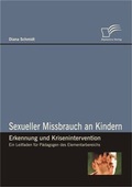 Cover: Sexueller Missbrauch an Kindern - Erkennung und Krisenintervention - Diplomica Verlag