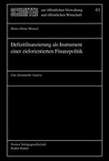 Cover: Defizitfinanzierung als Instrument einer zielorientierten Finanzpolitik - Berliner Wissenschafts-Verlag