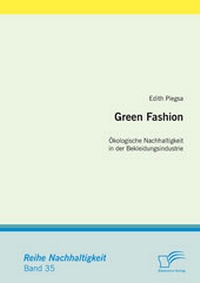Abbildung von: Green Fashion: Ökologische Nachhaltigkeit in der Bekleidungsindustrie - Diplomica Verlag