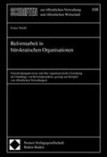 Cover: Reformarbeit in b&uuml;rokratischen Organisationen - Berliner Wissenschafts-Verlag