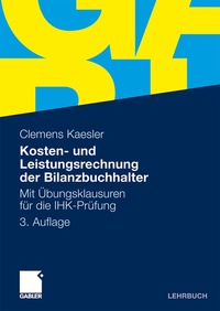 Abbildung von: Kosten- und Leistungsrechnung der Bilanzbuchhalter - Springer Gabler