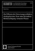 Cover: Zur Effizienz des Einweisungsverhaltens niedergelassener &Auml;rzte unter besonderer Ber&uuml;cksichtigung vernetzter Praxen - Berliner Wissenschafts-Verlag