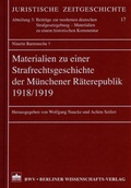 Cover: Materialien zu einer Strafrechtsgeschichte der M&uuml;nchener R&auml;terepublik 1918/1919 - Berliner Wissenschafts-Verlag