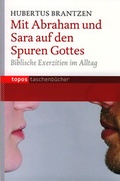 Cover: Mit Abraham und Sara auf den Spuren Gottes - Topos plus
