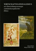 Cover: Wirtschaftsnationalismus als Entwicklungsstrategie ostmitteleurop&auml;ischer Eliten - Berliner Wissenschafts-Verlag
