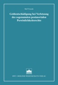 Cover: Geldentsch&auml;digung bei Verletzung des sogenannten postmortalen Pers&ouml;nlichkeitsrechts - Berliner Wissenschafts-Verlag