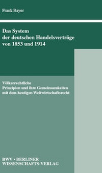 Abbildung von: Das System der deutschen Handelsverträge von 1853 und 1914 - Berliner Wissenschafts-Verlag