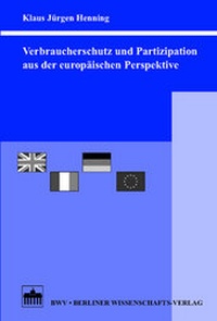 Abbildung von: Verbraucherschutz und Partizipation aus der europäischen Perspektive - Berliner Wissenschafts-Verlag