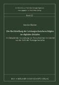 Cover: Die Rechtsstellung der Leistungsschutzberechtigten im digitalen Zeitalter - Berliner Wissenschafts-Verlag