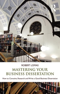 Enlarge image Cover: Mastering Your Business Dissertation - Routledge