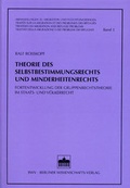 Cover: Theorie des Selbstbestimmungsrechts und Minderheitenrechts - Berliner Wissenschafts-Verlag