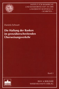 Abbildung von: Die Haftung der Banken im grenzüberschreitenden Überweisungsverkehr - Berliner Wissenschafts-Verlag