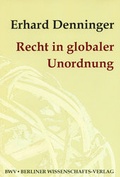 Cover: Recht in globaler Unordnung - Berliner Wissenschafts-Verlag