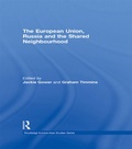 Cover: The European Union, Russia and the Shared Neighbourhood - Routledge