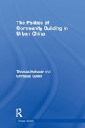 Cover: The Politics of Community Building in Urban China - Routledge