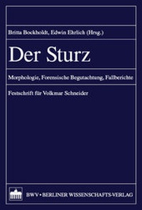 Abbildung von: Der Sturz - Rechtsmedizinische Aspekte - Berliner Wissenschafts-Verlag