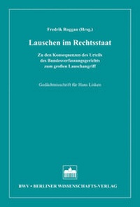 Abbildung von: Lauschen im Rechtsstaat - Berliner Wissenschafts-Verlag