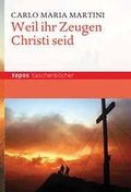 Cover: Weil ihr Zeugen Christi seid - Topos plus
