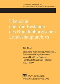 Abbildung von: Übersicht über die Bestände des Brandenburgischen Landeshauptarchivs - Berliner Wissenschafts-Verlag