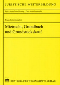Abbildung von: Mietrecht, Grundbuch und Grundstückskauf - Berliner Wissenschafts-Verlag