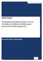 Cover: Designing and Implementing a Secure, Portable, and Efficient Mobile Agent Kernel: The J-SEAL2 Approach - diplom.de