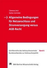 Abbildung von: Allgemeine Bedingungen für Netzanschluss und Stromversorgung versus AGB-Recht - Berliner Wissenschafts-Verlag