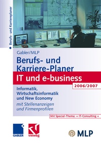 Abbildung von: Gabler / MLP Berufs- und Karriere-Planer IT und e-business 2006/2007 - Springer Gabler