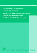 Cover: Rechts- und Amtshilfe im Ostseeraum /Judicial and Administrative Assistance in the Baltic Sea Region - Berliner Wissenschafts-Verlag