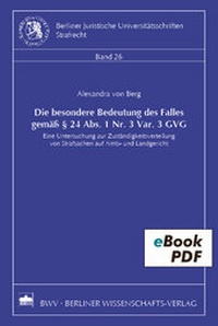 Abbildung von: Die besondere Bedeutung des Falles gemäß § 24 Abs. 1 Nr. 3 Var. 3 GVG - Berliner Wissenschafts-Verlag