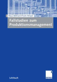 Enlarge image Cover: Fallstudien zum Produktionsmanagement - Springer Gabler