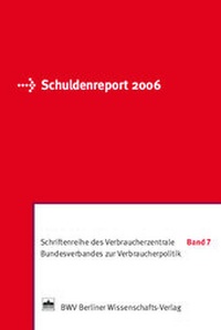 Abbildung von: Der Schuldenreport 2006 - Berliner Wissenschafts-Verlag