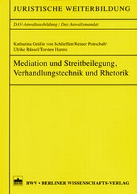 Abbildung von: Mediation und Streitbeteiligung, Verhandlungstechnik und Rhetorik - Berliner Wissenschafts-Verlag