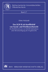 Abbildung von: Das SGB III als Konfliktfeld von Sozial- und Wettbewerbsrecht - Berliner Wissenschafts-Verlag