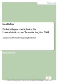 Cover: Problemlagen von Schulen f&uuml;r Lernbehinderte in Chemnitz im Jahr 2001 - diplom.de