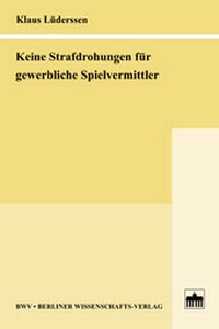 Abbildung von: Keine Strafdrohungen für gewerbliche Spielvermittler - Berliner Wissenschafts-Verlag
