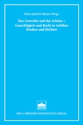 Cover: Das Gerechte und das Sch&ouml;ne - Gerechtigkeit und Recht in Schillers Denken und Dichten - Berliner Wissenschafts-Verlag
