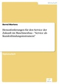 Cover: Herausforderungen f&uuml;r den Service der Zukunft im Maschinenbau - 'Service als Kundenbindungsinstrument' - diplom.de