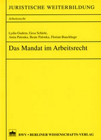 Abbildung von: Das Mandat im Arbeitsrecht - Berliner Wissenschafts-Verlag