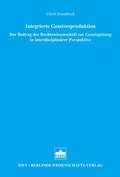 Cover: Integrierte Gesetzesproduktion - Berliner Wissenschafts-Verlag