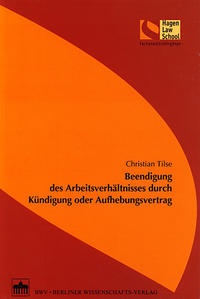 Abbildung von: Beendigung des Arbeitsverhältnisses durch Kündigung oder Aufhebungsvertrag - Berliner Wissenschafts-Verlag