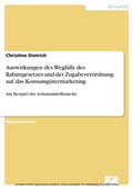 Cover: Auswirkungen des Wegfalls des Rabattgesetzes und der Zugabeverordnung auf das Konsumg&uuml;termarketing - diplom.de