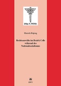 Cover: Rechtsanw&auml;lte im Bezirk Celle w&auml;hrend des Nationalsozialismus - Berliner Wissenschafts-Verlag