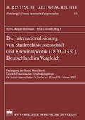 Cover: Die Internationalisierung von Strafrechtswissenschaft und Kriminalpolitik (1870-1930). Deutschland im Vergleich - Berliner Wissenschafts-Verlag
