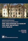 Cover: Der Amalienpark in Pankow und sein Architekt Otto March - Berliner Wissenschafts-Verlag