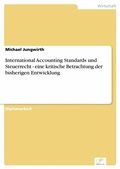 Cover: International Accounting Standards und Steuerrecht - eine kritische Betrachtung der bisherigen Entwicklung - diplom.de