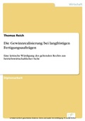 Cover: Die Gewinnrealisierung bei langfristigen Fertigungsauftr&auml;gen - diplom.de