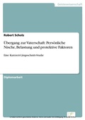 Cover: &Uuml;bergang zur Vaterschaft: Pers&ouml;nliche Nische, Belastung und protektive Faktoren - diplom.de